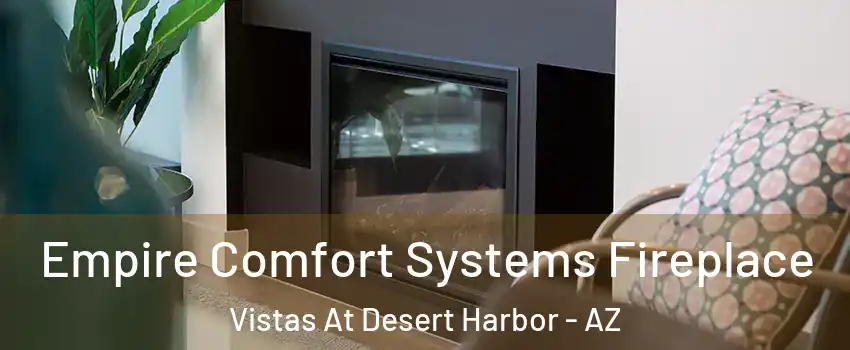 Empire Comfort Systems Fireplace Vistas At Desert Harbor - AZ