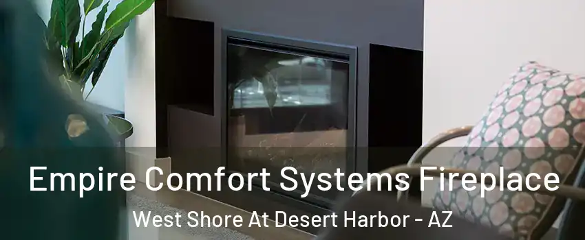 Empire Comfort Systems Fireplace West Shore At Desert Harbor - AZ