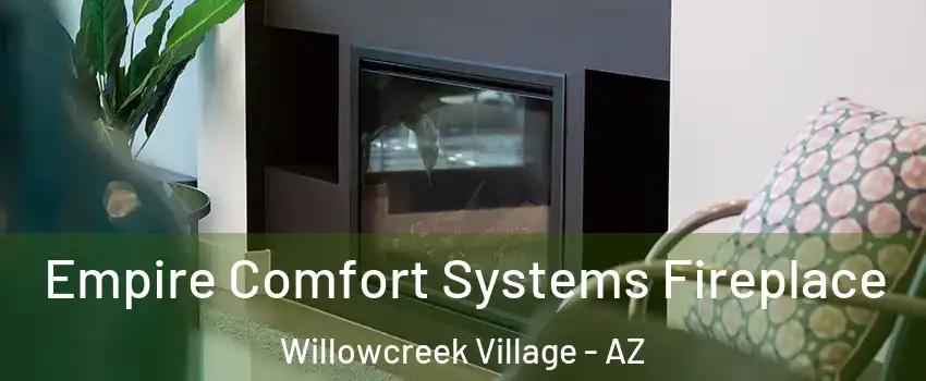 Empire Comfort Systems Fireplace Willowcreek Village - AZ