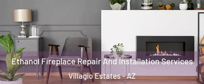 Ethanol Fireplace Repair And Installation Services Villagio Estates - AZ