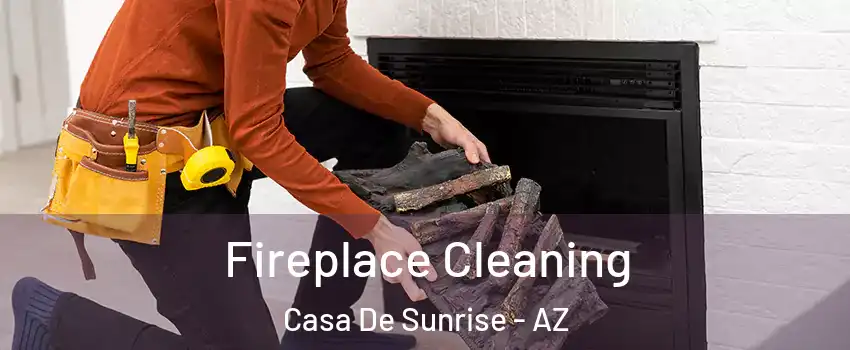 Fireplace Cleaning Casa De Sunrise - AZ