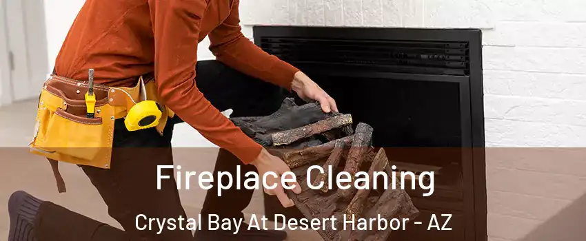 Fireplace Cleaning Crystal Bay At Desert Harbor - AZ