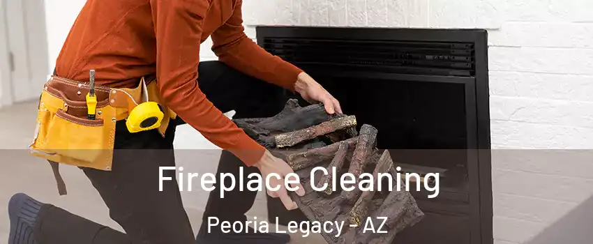 Fireplace Cleaning Peoria Legacy - AZ