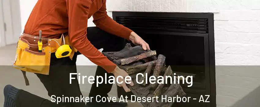 Fireplace Cleaning Spinnaker Cove At Desert Harbor - AZ