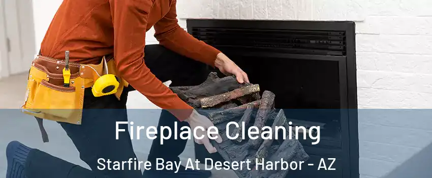 Fireplace Cleaning Starfire Bay At Desert Harbor - AZ