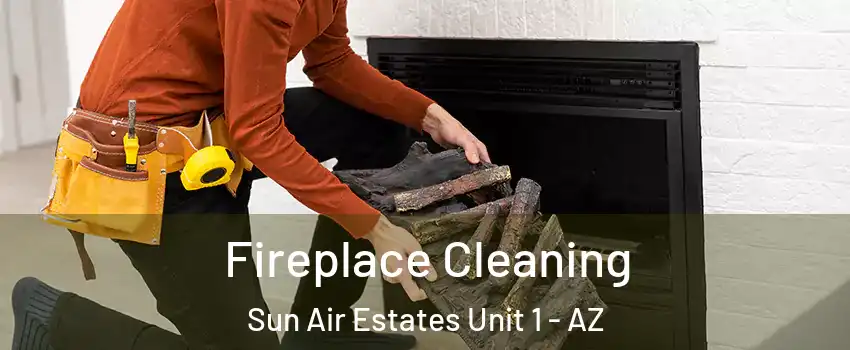 Fireplace Cleaning Sun Air Estates Unit 1 - AZ