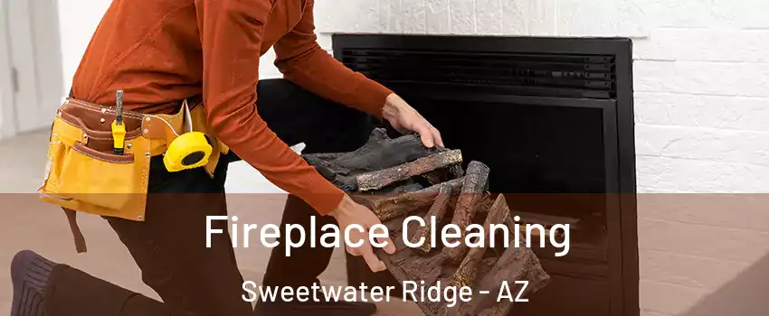 Fireplace Cleaning Sweetwater Ridge - AZ