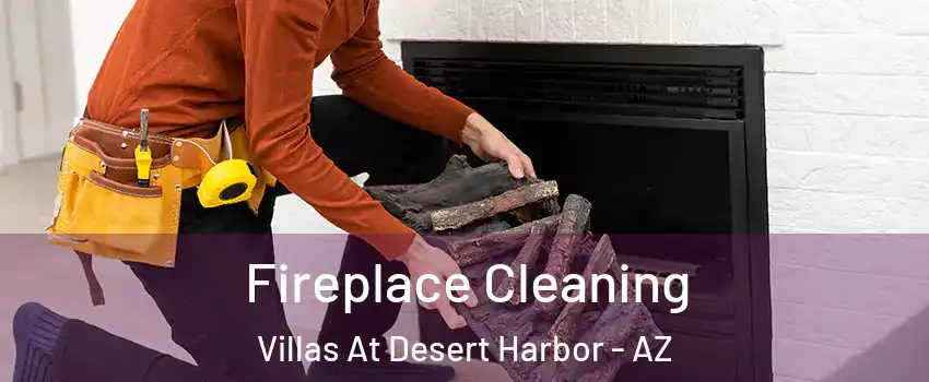 Fireplace Cleaning Villas At Desert Harbor - AZ