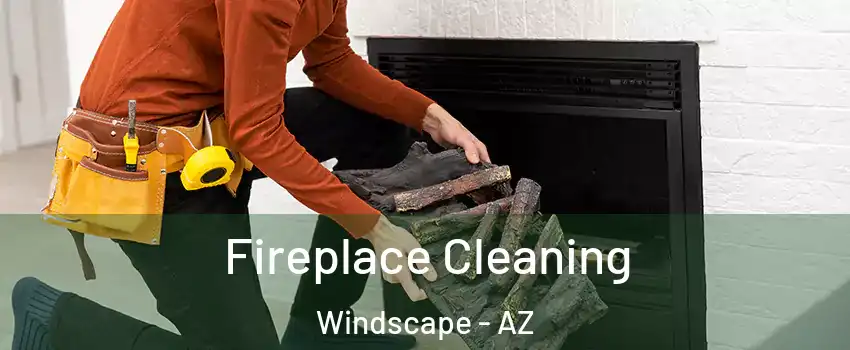 Fireplace Cleaning Windscape - AZ