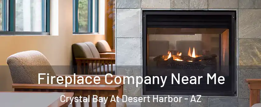 Fireplace Company Near Me Crystal Bay At Desert Harbor - AZ