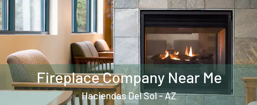 Fireplace Company Near Me Haciendas Del Sol - AZ