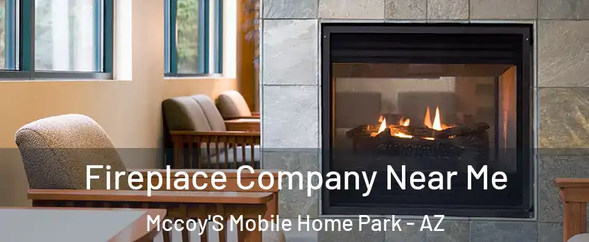 Fireplace Company Near Me Mccoy'S Mobile Home Park - AZ