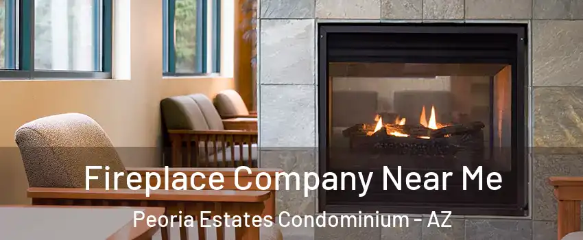 Fireplace Company Near Me Peoria Estates Condominium - AZ