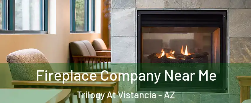 Fireplace Company Near Me Trilogy At Vistancia - AZ