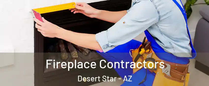 Fireplace Contractors Desert Star - AZ