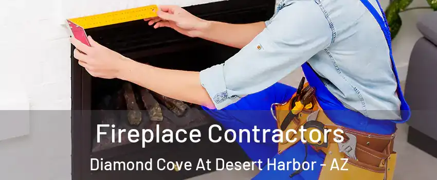 Fireplace Contractors Diamond Cove At Desert Harbor - AZ