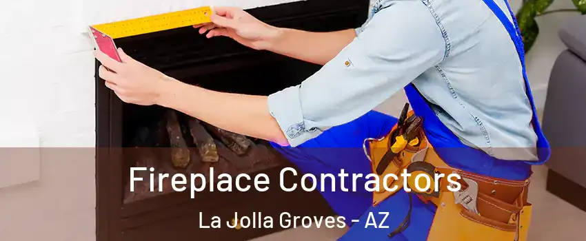 Fireplace Contractors La Jolla Groves - AZ