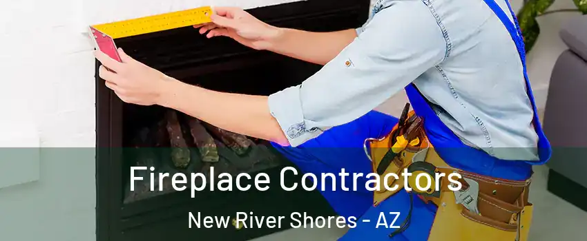 Fireplace Contractors New River Shores - AZ