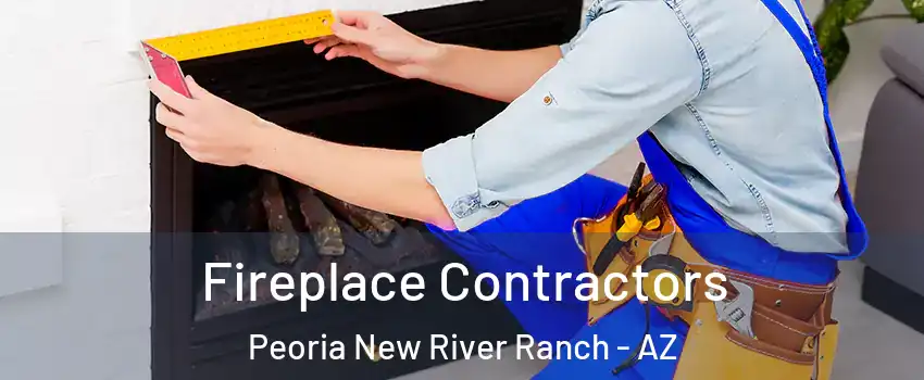 Fireplace Contractors Peoria New River Ranch - AZ