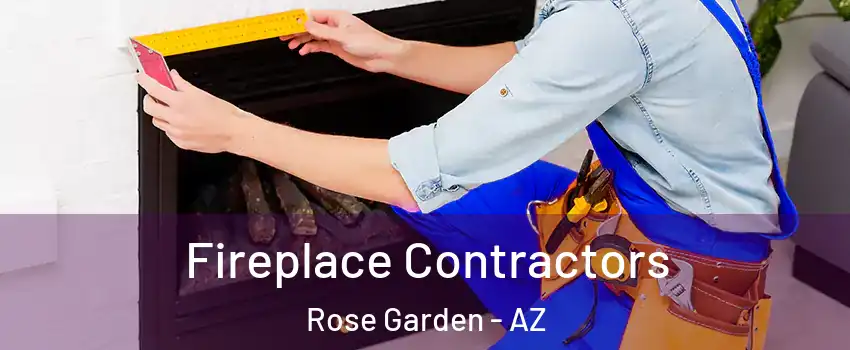 Fireplace Contractors Rose Garden - AZ