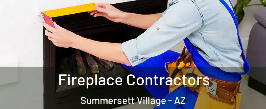 Fireplace Contractors Summersett Village - AZ