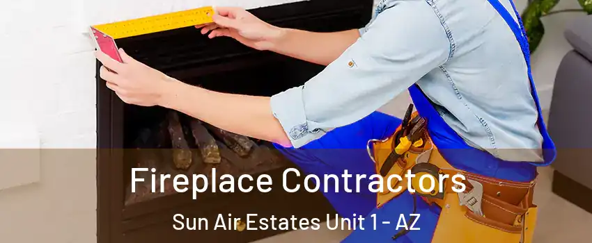 Fireplace Contractors Sun Air Estates Unit 1 - AZ
