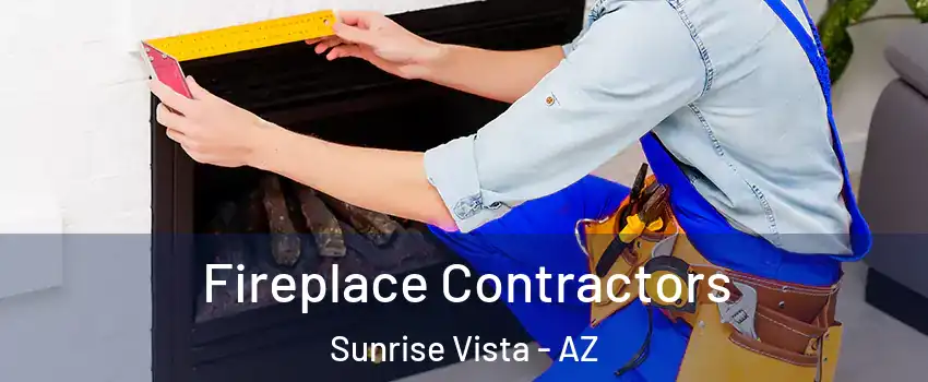 Fireplace Contractors Sunrise Vista - AZ