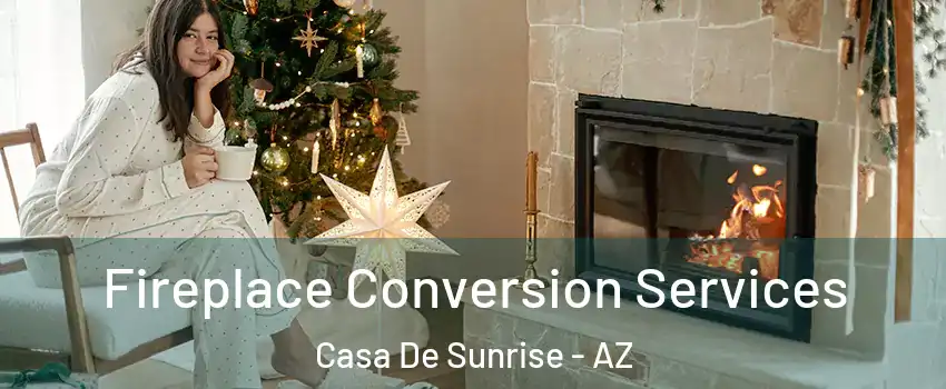 Fireplace Conversion Services Casa De Sunrise - AZ