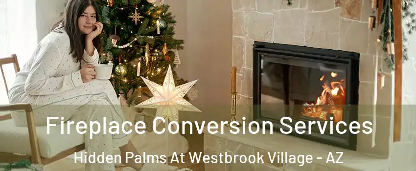 Fireplace Conversion Services Hidden Palms At Westbrook Village - AZ