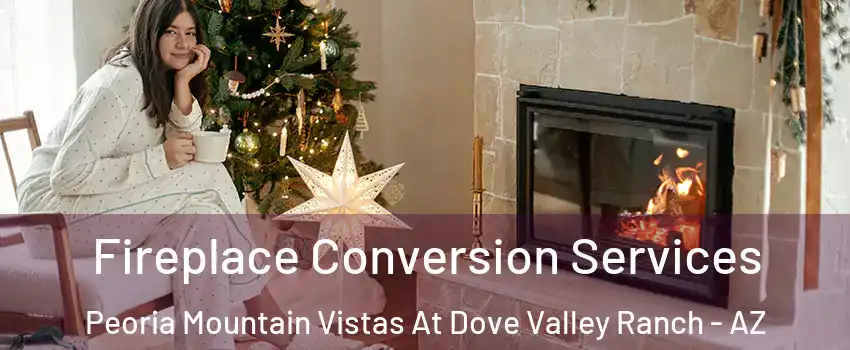 Fireplace Conversion Services Peoria Mountain Vistas At Dove Valley Ranch - AZ