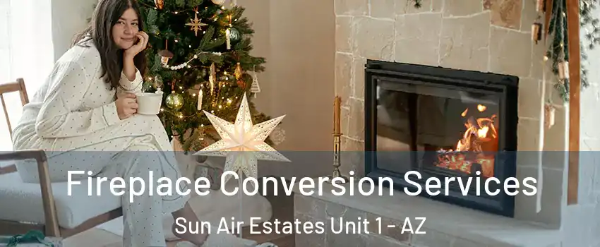 Fireplace Conversion Services Sun Air Estates Unit 1 - AZ