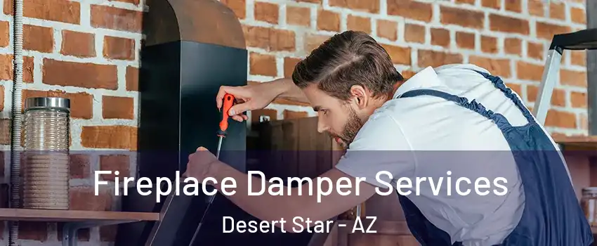 Fireplace Damper Services Desert Star - AZ