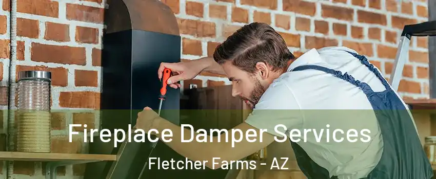 Fireplace Damper Services Fletcher Farms - AZ