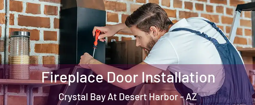Fireplace Door Installation Crystal Bay At Desert Harbor - AZ