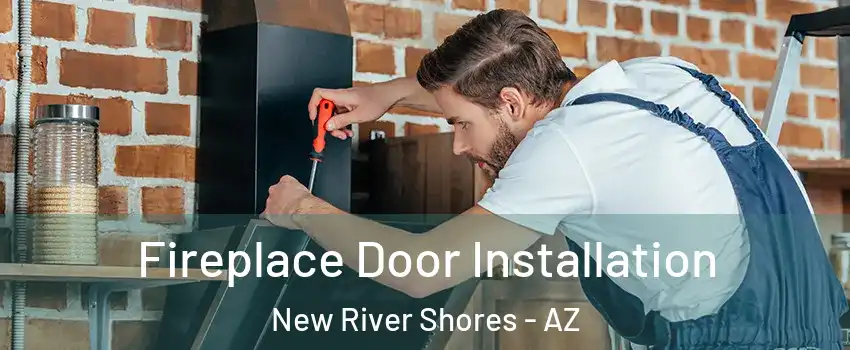 Fireplace Door Installation New River Shores - AZ