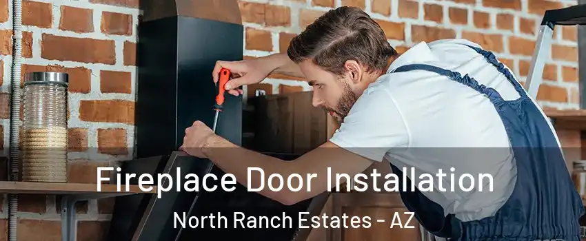 Fireplace Door Installation North Ranch Estates - AZ