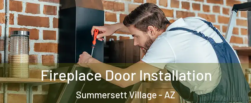 Fireplace Door Installation Summersett Village - AZ