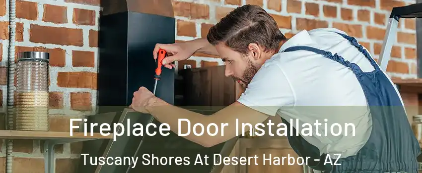 Fireplace Door Installation Tuscany Shores At Desert Harbor - AZ