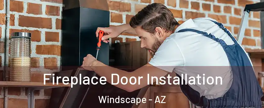 Fireplace Door Installation Windscape - AZ