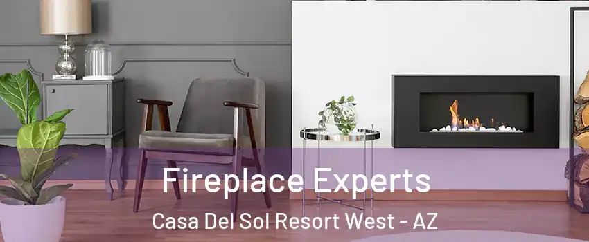Fireplace Experts Casa Del Sol Resort West - AZ