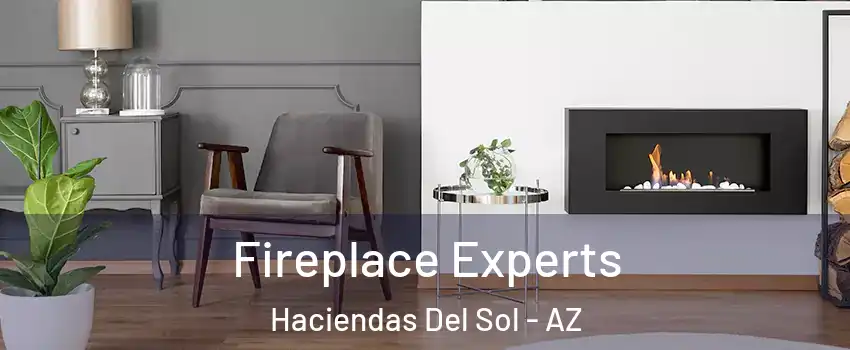 Fireplace Experts Haciendas Del Sol - AZ