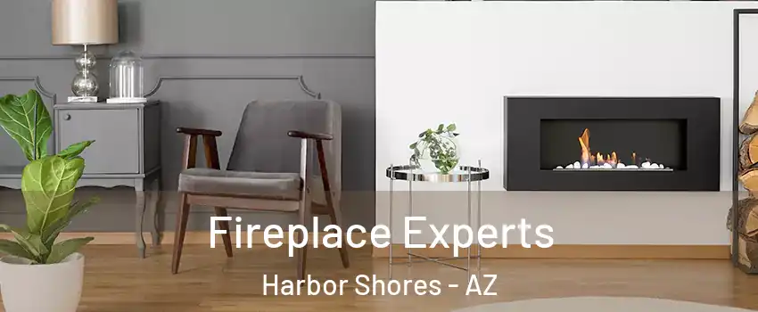 Fireplace Experts Harbor Shores - AZ