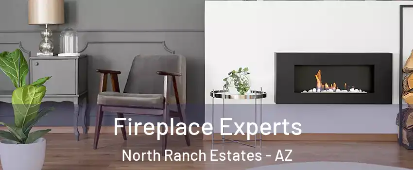 Fireplace Experts North Ranch Estates - AZ