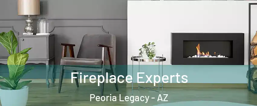 Fireplace Experts Peoria Legacy - AZ