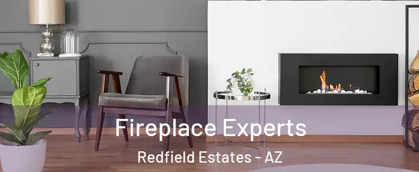 Fireplace Experts Redfield Estates - AZ