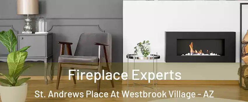 Fireplace Experts St. Andrews Place At Westbrook Village - AZ