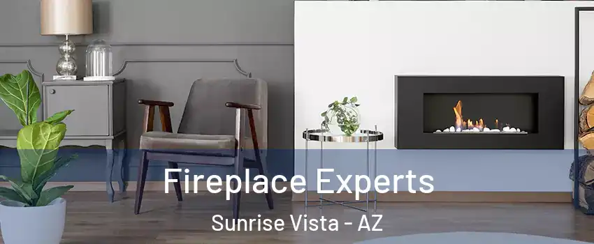 Fireplace Experts Sunrise Vista - AZ