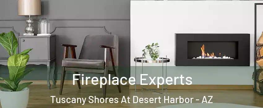 Fireplace Experts Tuscany Shores At Desert Harbor - AZ