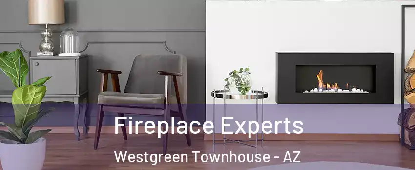 Fireplace Experts Westgreen Townhouse - AZ