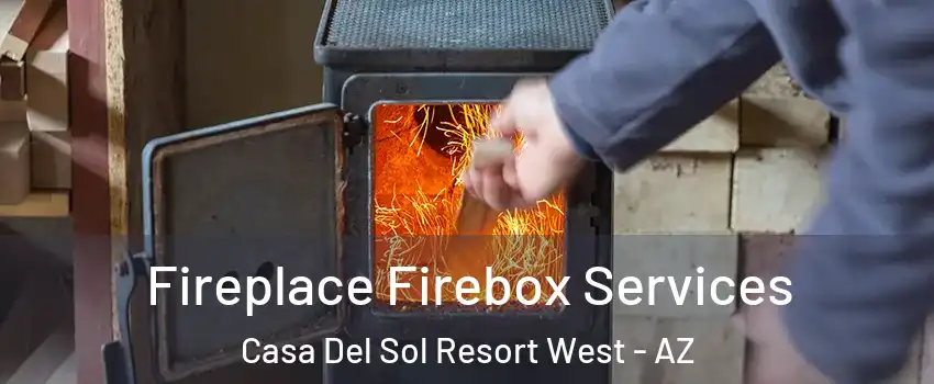 Fireplace Firebox Services Casa Del Sol Resort West - AZ